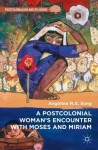 Postcolonial Woman’s Encounter with Moses and Miriam