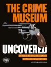 Crime Museum Uncovered