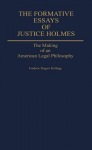 Formative Essays of Justice Holmes