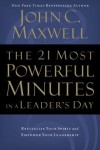 21 Most Powerful Minutes in a Leader's Day