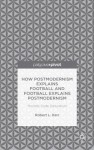 How Postmodernism Explains Football and Football Explains Postmodernism: The Billy Clyde Conundrum