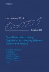 From Molecules to Living Organisms: An Interplay Between Biology and Physics