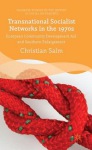 Transnational Socialist Networks in the 1970s