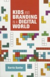 Kids and Branding in a Digital World