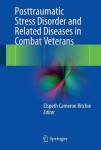 Posttraumatic Stress Disorder and Related Diseases in Combat Veterans