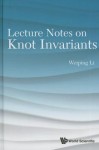 Lecture Notes On Knot Invariants