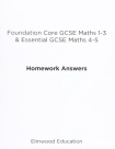 Foundation Core GCSE Maths 1-3 & Essential GCSE Maths 4-5 Homework Answers