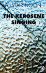 Kerosene Singing