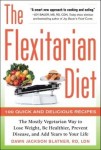 Flexitarian Diet: The Mostly Vegetarian Way to Lose Weight, Be Healthier, Prevent Disease, and Add Years to Your Life