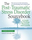Post-Traumatic Stress Disorder Sourcebook, Revised and Expanded Second Edition: A Guide to Healing, Recovery, and Growth