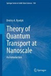 Theory of Quantum Transport at Nanoscale