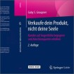 Verkaufe dein Produkt, nicht deine Seele