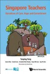 Singapore Teachers: Narratives Of Care, Hope And Commitment