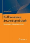 Die Uberwindung der Arbeitsgesellschaft