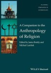 Companion to the Anthropology of Religion