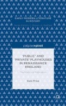 ‘Public’ and ‘Private’ Playhouses in Renaissance England: The Politics of Publication
