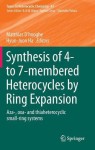 Synthesis of 4- to 7-membered Heterocycles by Ring Expansion