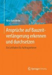Anspruche auf Bauzeitverlangerung erkennen und durchsetzen