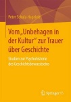 Vom „Unbehagen in der Kultur“ zur Trauer uber Geschichte