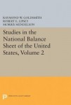 Studies in the National Balance Sheet of the United States, Volume 2