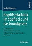 Begriffsrelativitat im Strafrecht und das Grundgesetz