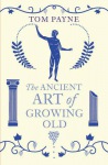 Ancient Art of Growing Old