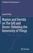 Marion and Derrida on The Gift and Desire: Debating the Generosity of Things