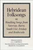 Hebridean Folk Songs: Waulking Songs from Vatersay, Barra, Eriskay, South Uist and Benbecula