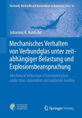 Mechanisches Verhalten von Verbundglas unter zeitabhangiger Belastung und Explosionsbeanspruchung