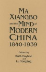 Ma Xiangbo and the Mind of Modern China