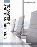Illustrated Course Guides : Teamwork & Team Building - Soft Skills for a Digital Workplace, 2e