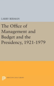 Office of Management and Budget and the Presidency, 1921-1979
