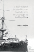 Transformation of British and American Naval Policy in the Pre-Dreadnought Era