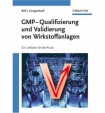 GMP-Qualifizierung und Validierung von Wirkstoffanlagen