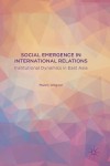 Social Emergence in International Relations