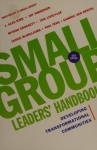 Small Group Leaders` Handbook – Developing Transformational Communities