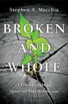 Broken and Whole – A Leader`s Path to Spiritual Transformation