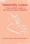 Maternity Leave : A New Mother's Guide to the First Six Weeks Postpartum