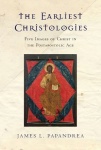 Earliest Christologies – Five Images of Christ in the Postapostolic Age