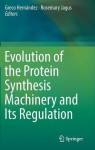 Evolution of the Protein Synthesis Machinery and Its Regulation
