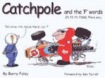 Catchpole & the 'f' Words
