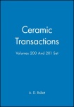 Ceramic Transactions, Volumes 200 & 201 Set