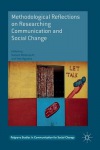 Methodological Reflections on Researching Communication and Social Change