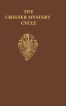 Chester Mystery Cycle, Vol. II. Commentary and Glossary
