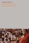 Dr Ambedkar and the Revival of Buddhism