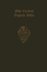 fifty earliest English wills in the Court of Probate, London