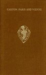 Paris and Vienne translated from the French and printed by William Caxton