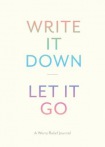 Write It Down, Let It Go