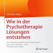 Wie in der Psychotherapie Losungen entstehen