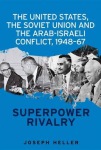 United States, the Soviet Union and the Arab-Israeli Conflict, 1948–67
